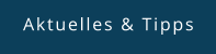 Aktuelles & Tipps